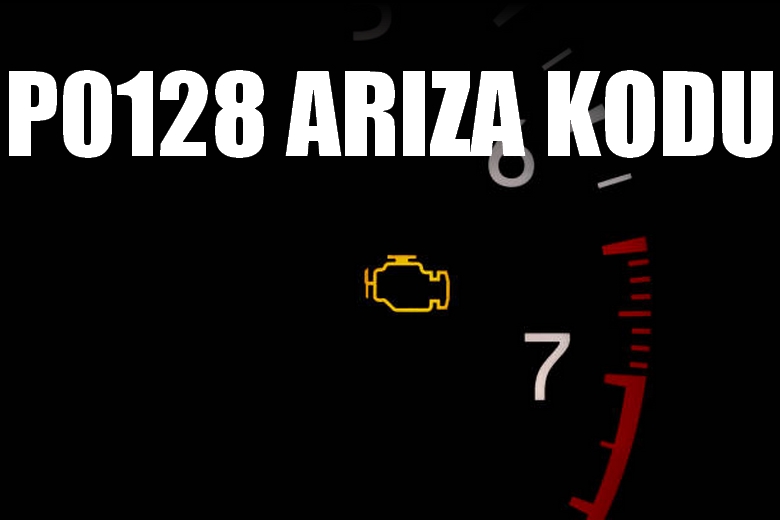 P0128 Arıza Kodu – Termostat Arızası Hata Kodu