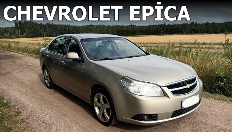 Chevrolet Epica Nasıl Araba, Alınır Mı? İnceleme ve Kullanıcı Yorumları